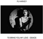 PJ Harvey - To Bring You My Love – Demos [VINYL]