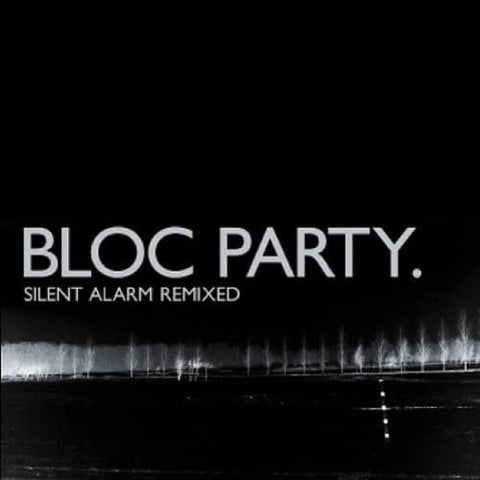 BLOC PARTY - SILENT ALARM REMIXED [CD]