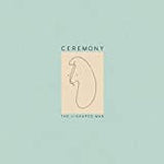 Ceremony - The L Shaped Man