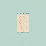 Ceremony - The L Shaped Man