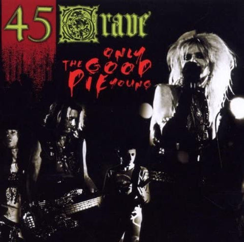 45 Grave - Only The Good Die Young