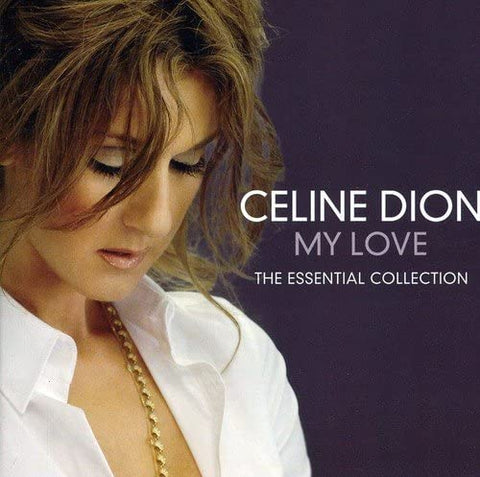 CELINE DION- MY LOVE: THE ESSENTIAL COLLECTION