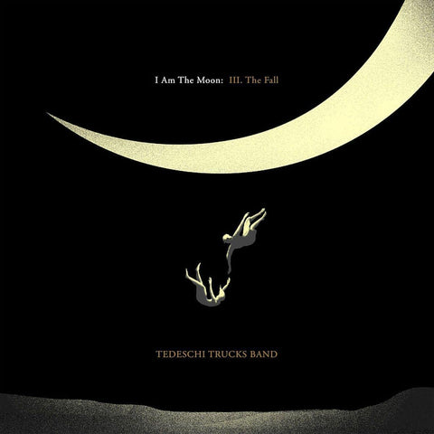 TEDESCHI TRUCKS BAND - I AM THE MOON: III, THE FALL