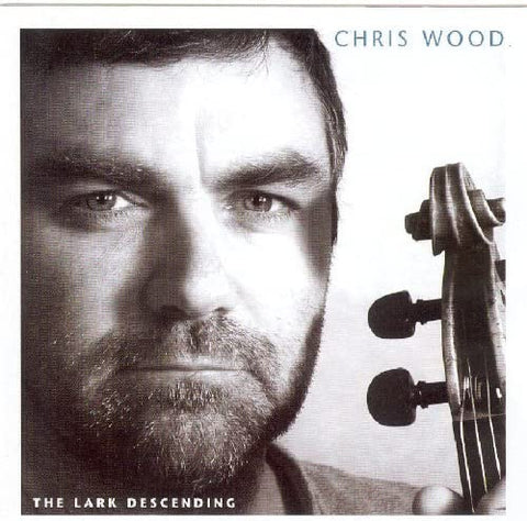 Chris Wood - The Lark Descending[CD]