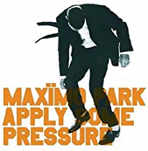 Maximum Park -Apply Some Pressure ["7"]