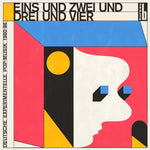 EIN UND ZWEI UNDDREI UND VIER - DEUTSCHE EXPERIMENTELE POP MUSIK 1980 - 86 [VINYL]