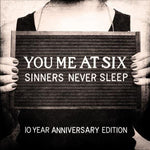 YOU ME AT SIX - SINNERS NEVER SLEEP (10TH ANNIVERSARY)