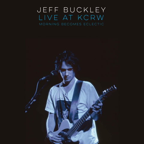 Jeff Buckley -  Live On Kcrw: Morning Becomes Eclectic [VINYL]