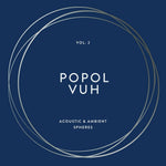 Popol Vuh - Vol. 2 – Acoustic & Ambient Spheres [VINYL BOX SET]