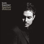 Tom Baxter -  Feather & Stone