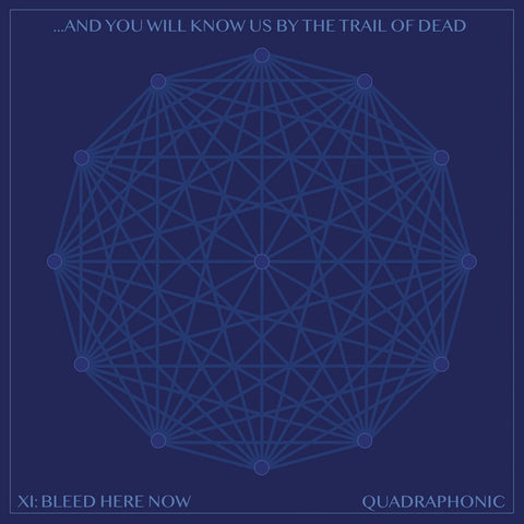 ...AND YOU WILL KNOW US BY THE TRAIL OF DEAD - XI: BLEED HERE NOW [VINYL]