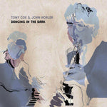 Tony Coe & John Horler - Dancing in the Dark [CD]