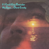 David Crosby-  If I Could Only Remember My Name ( 50th )