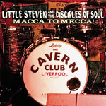 Little Steven The Disciples Of Soul - Macca To Mecca! [CD]