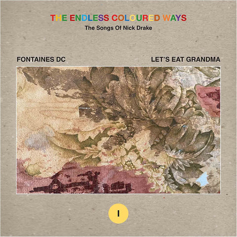 FONTAINES DC / LET'S END GRANDMA - THE ENDLESS COLOURED WAYS: THE SONGS OF NICK DRAKE [7" VINYL]
