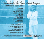 Carroll Thompson - Hopelessly in Love ( 40th )