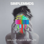 Simple Minds - Walk Between Worlds [VINYL]