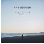 PASSENGER - YOUNG AS THE MORNING OLD AS THE SEA [CD]