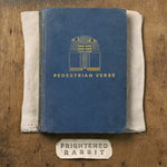 FRIGHTENED RABBIT - 'PEDESTRIAN VERSE' (10TH ANNIVERSARY EDITION)