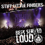 STIFF LITTLE FINGERS - BEST SERVED LOUD (LIVE AT BRROWLAND) [CD]