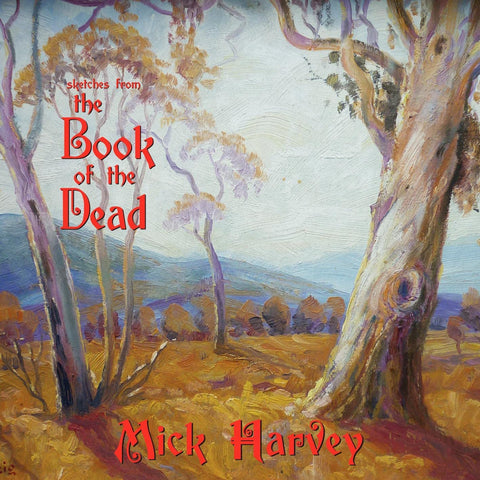MICK HARVEY - SKETCHES FROM THE BOOK OF THE DEAD [VINYL]