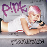 PINK - MISSUNDAZTOOD [VINYL]