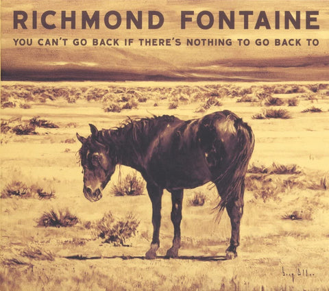 Richmond Fontaine - You Can't Go Back If There's Nothing To Go Back To