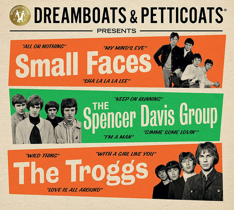 DREAMBOATS AND PETTICOATS - SMALL FACES, THE SPENCER DAVIS GROUP AND THE TROGGS [CD]