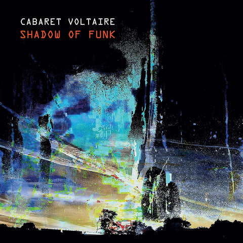 Cabaret Voltaire - Shadow Of Funk [VINYL]