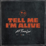 ALL TIME LOW - TELL ME I'M ALIVE