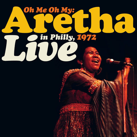 Aretha Franklin - Oh Me, Oh My: Aretha Live In Philly 1972 [VINYL]
