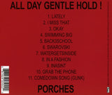 Porches - All Day Gentle Hold !
