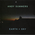 Andy Summers – Earth + Sky [CD]