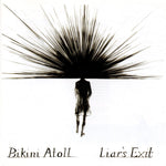 Bikini Atoll ‎– Liar's Exit [CD]