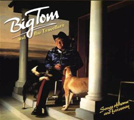 Big Tom - songs of home and faraway [CD]