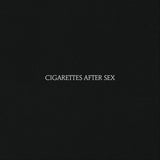 Cigarettes After Sex - Cigarettes After Sex