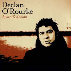 Declan O'Rourke - Since Kyabram