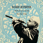 DJIVAN GASPARYAN - I WILL NOT BE SAD IN THIS WORLD & MOON SHINE AT NIGHT [CD]