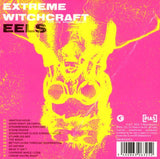Eels - Extreme Witchcraft