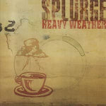 Splurge - Heavy Weather [CD]