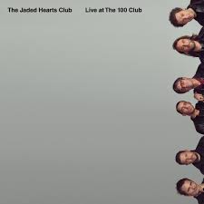 The Jaded Hearts Club - Live At The 100 Club [VINYL]