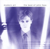 John Foxx – Modern Art - The Best Of John Foxx [CD]