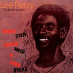 Lee 'Scratch' Perry - Roast Fish Collie Weed & Corn Bread [VINYL]