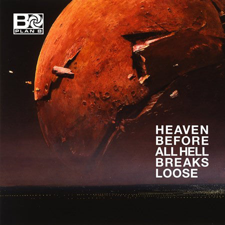 Plan B  ‎– Heaven Before All Hell Breaks Loose