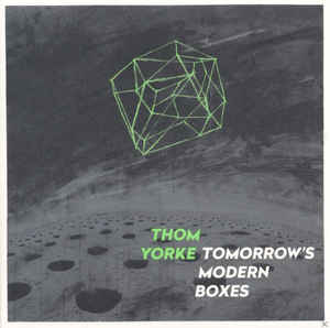 Thom Yorke ‎– Tomorrow's Modern Boxes