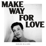 Marlon Williams ‎– Make Way For Love