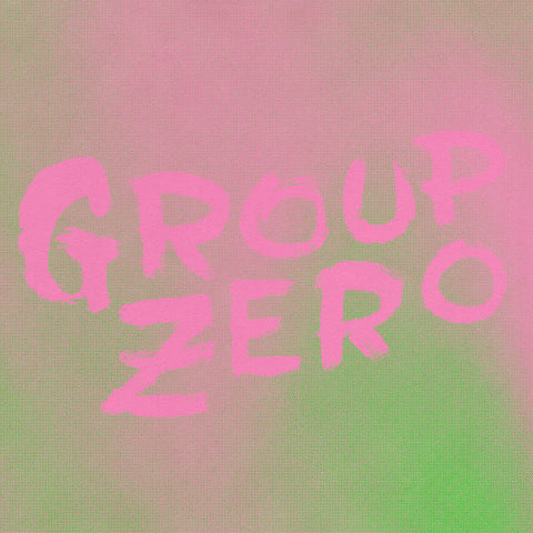 Group Zero ‎– Everyone's Already Come Apart [VINYL]