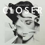 Tegan and Sara ‎– Closer (Remixed) [VINYL]