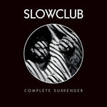 Slow Club  ‎– Complete Surrender [VINYL]