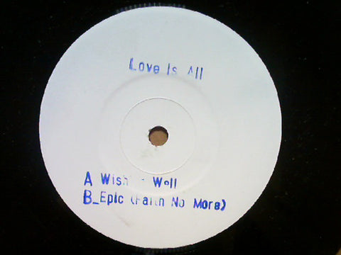 Love Is All ‎– Wishing Well / Epic (Faith No More) ["7"]
